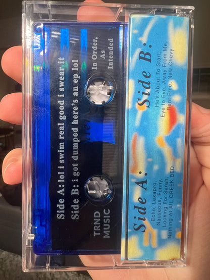 Cassette: lol i swim real good i swear it//i got dumped here's an ep lol (DOUBLE EP)